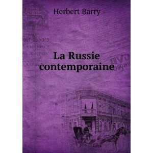  La Russie contemporaine: Herbert Barry: Books