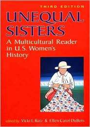 Unequal Sisters A Multicultural Reader in U. S. Womens History 