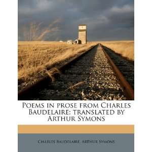   ; translated by Arthur Symons [Paperback] Charles Baudelaire Books