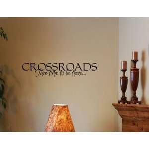 CROSSROADS TAKE TIME TO BE THERE Vinyl wall lettering stickers quotes 