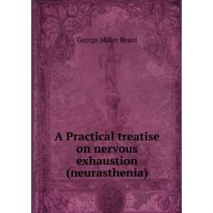   exhaustion (neurasthenia) George Miller Beard  Books