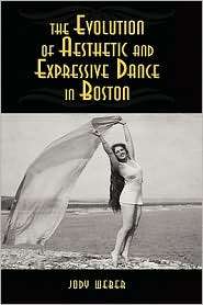 The Evolution Of Aesthetic And Expressive Dance In Boston, (1604976217 
