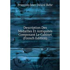   Le Cabinet (French Edition) FranÃ§ois Jean DÃ©sirÃ© Behr Books