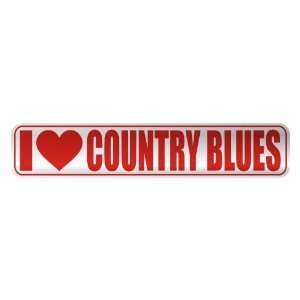   I LOVE COUNTRY BLUES  STREET SIGN MUSIC: Home 