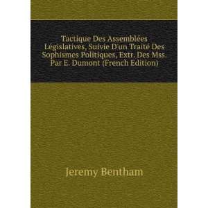  Extr. Des Mss. Par E. Dumont (French Edition): Jeremy Bentham: Books