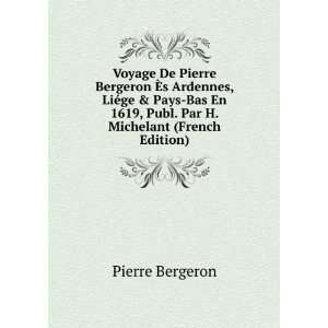   1619, Publ. Par H. Michelant (French Edition) Pierre Bergeron Books