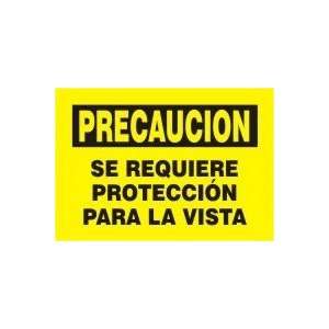  SE REQUIERE PROTECIION PARA LA VISTA Sign   7 x 10 Dura 