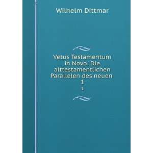   im Wortlaut der Urtexte und der Septuaginta: W. Dittmar: Books