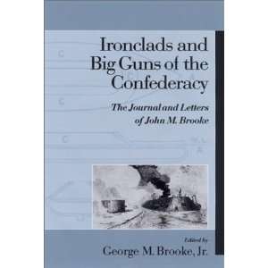  and Big Guns of the Confederacy  The Journal and Letters of John 