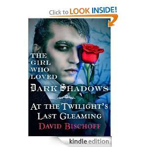   Girl Who Loved Dark Shadows) David Bischoff  Kindle Store