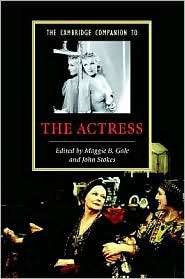 The Cambridge Companion to the Actress, (0521846064), Maggie B. Gale 