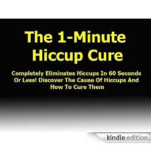 The 1 Minute Hiccup Cure Matthew Dole  Kindle Store