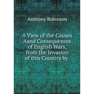  A View of the Causes Aand Consequences of English Wars 