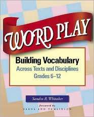 Word Play Building Vocabulary Across Texts and Disciplines Grades 6 