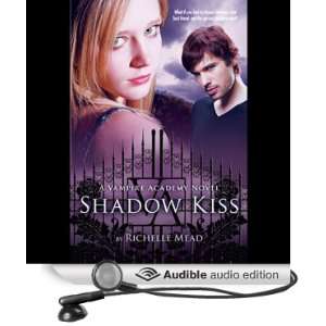 Shadow Kiss Vampire Academy, Book 3 [Unabridged] [Audible Audio 