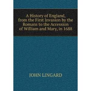   to the Accession of William and Mary, in 1688 JOHN LINGARD Books