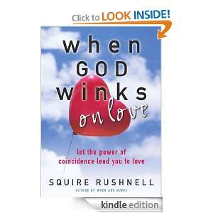 When GOD Winks on Love: SQuire Rushnell:  Kindle Store