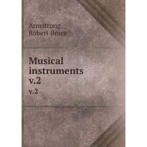 Musical instruments. v.2 Robert Bruce Armstrong  Books