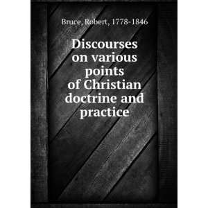   points of Christian doctrine and practice.: Robert Bruce: Books