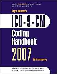 ICD 9 CM Coding Handbook 2007 with Answers, (1556483376), Faye Brown 