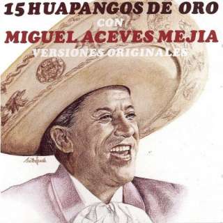  15 Huapangos De Oro Miguel Aceves Mejia