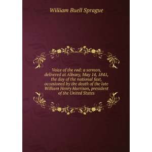   Harrison, president of the United States William Buell Sprague Books