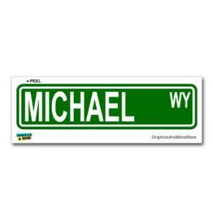  Michael Street Road Sign   8.25 X 2.0 Size   Name Window 