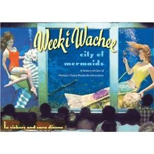  Weeki Wachee, City of Mermaids A History of One of 