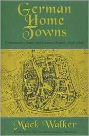 German Home Towns Community, State, and General Estate, 1648 1871 