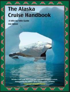   The Alaska Cruise Handbook by Joe Upton, Harbour 