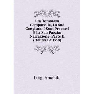  Fra Tommaso Campanella, La Sua Congiura, I Suoi Processi E 