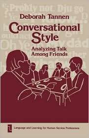Conversational Style: Analyzing Talk Among Friends, (089391200X 