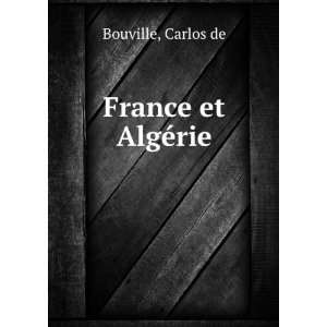  France et AlgÃ©rie Carlos de Bouville Books
