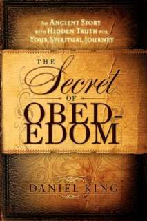   Secret of Obed Edom by Daniel King, Thorncrown Publishing  Paperback