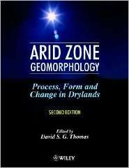 Arid Zone Geomorphology: Process, Form and Change in Drylands 