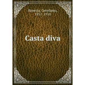  Casta diva Gerolamo, 1851 1910 Rovetta Books
