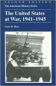 The United States at War, 1941 1945, (0882959840), Gary R. Hess 