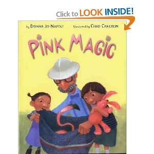  Pink Magic Donna Jo/ Cameron, Chad (ILT) Napoli Books
