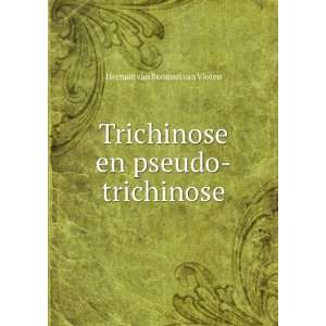   Trichinose en pseudo trichinose: Herman van Bommel van Vloten: Books