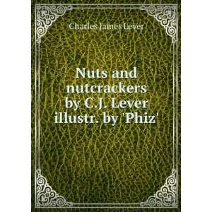   Lever illustr. by Phiz. Charles James Lever  Books