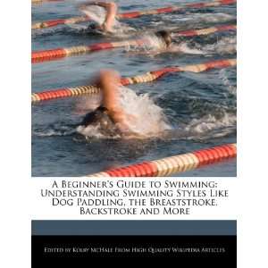  A Beginners Guide to Swimming: Understanding Swimming 