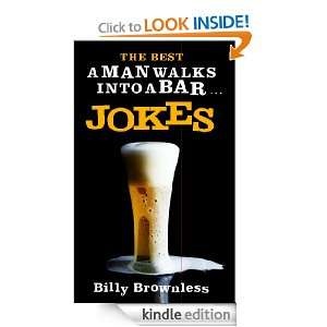 The Best A Man Walks Into A Bar? Jokes Billy Brownless  