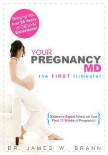   Your Pregnancy Md by Dr. James W. Brann, CreateSpace 