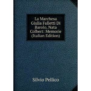   Barolo, Nata Colbert: Memorie (Italian Edition): Silvio Pellico: Books