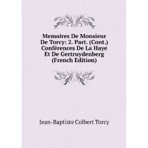   De Gertruydenberg (French Edition) Jean Baptiste Colbert Torcy Books