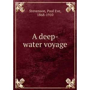  A deep water voyage Paul Eve Stevenson Books