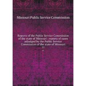   Service Commission of the state of Missouri. 11 Missouri Public
