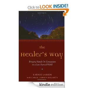The Healers Way Bringing Hands On Compassion to a Love Starved World 