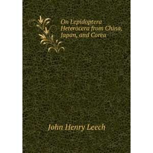   Heterocera from China, Japan, and Corea John Henry Leech Books