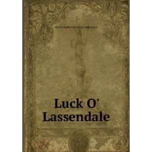  Luck O Lassendale Walter Stafford Northcote Iddesleight Books